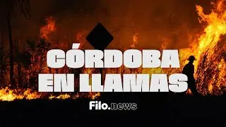 Córdoba: Incendios sin control y un daño ecológico sin precedentes | Filo.docs