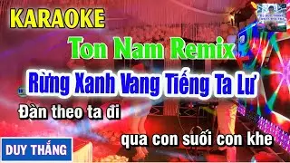 Rừng Xanh Vang Tiếng Ta Lư Karaoke Remic Tone Nam DJ Duy Thắng