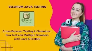 How to Test Cross Browser Testing || Multi Browsers Testing in selenium
