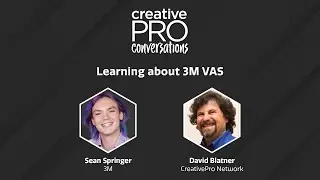 Learning About 3M VAS - Sean Springer // CreativePro Conversations