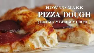 Homemade Pizza Dough Recipe | CRISPY, CHEWY, BUBBLY CRUST