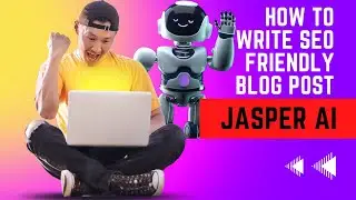 Jasper Ai - How To Write Seo Friendly Blog Content With Jasper Ai Content Writer