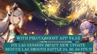 FIX LAG GENSHIN IMPACT NEW UPDATE 2.3 | OPTIMIZE GRAPHICS OPENGL & VULKAN SMOOTH SKILL 24,30,60 FPS!