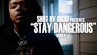 Skully - Stay Dangerous (Official Music Video)