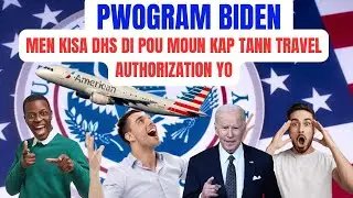 DHS FEK PALE POU MOUN KAP TANN TRAVEL AUTHORIZATION YO KI GEN PLIS KE YON MWA