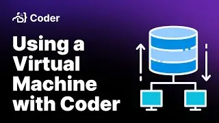 Using a Virtual Machine with Coder #coding #remotedevelopment #softwaredeveloper