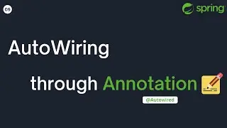 AutoWiring through @AutoWired Annotation In Spring | Practical Code Examples | Spring Tutorial