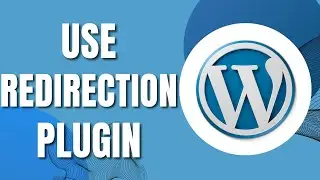 How to Use Redirection Plugin in Wordpress (New Way 2023)