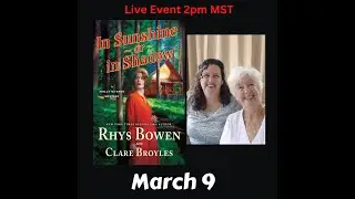 Rhys Bowen and Clare Broyles discuss In Sunshine or in Shadow