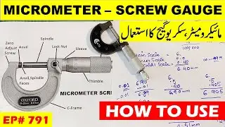 {791} Micrometer Screw Gauge, Introduction, How to use