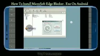 How To Install Microsoft Edge Blocker. Exe On Android || Vk7projects || Exagear Windows emulator