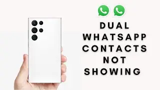 Samsung Dual Whatsapp Contacts Not Showing?