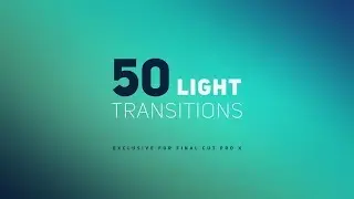 50 Light Transitions for Final Cut Pro X Trailer