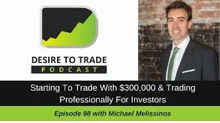 Starting To Trade Professionally With $300,000 - @Mmelissinos (098)‏ | Trader Interview