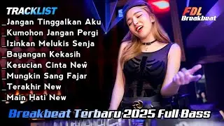 MENYALA ABANG KUH !! BREAKBEAT TERBARU 2025 FULL BASS JANGAN TINGGALKAN AKU !!