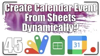 How to Create Calendar Events from Sheets dynamically | Apps Script 45