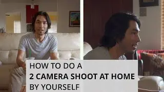 How to Do a 2 Camera Shoot at Home by Yourself