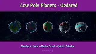 Low Poly Planets Updated - Blender to Unity using Shader Graph