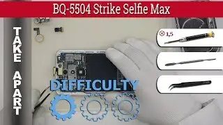 How to disassemble 📱 BQ-5504 Strike Selfie Max Take apart Tutorial