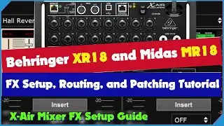 Behringer XR18 Built-in FX Plugins Routing, Patching, and Setup Tutorial - Midas MR18 Too! FX Rack