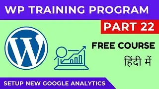 Module 22 || How to Setup Google Analytics on your WordPress Site