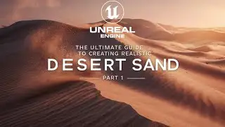 UE 5.4 : Desert Sand - Part 1 - Dunes, Displacement & Material Setup