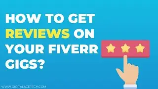 How to get reviews on your Fiverr Gigs?