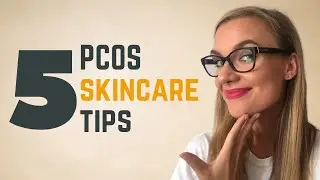 5 PCOS Skincare Tips - Hormonal Acne Treatment