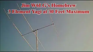 This is My Homebrew 3 Element Yagi at 30 Feet Maximum on a Remotely Controlled Tubular Tower at W6LG