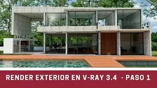 Render Exterior en V-Ray 3.4   - Paso 1