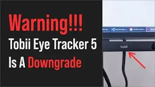 Tobii Eye Tracker 5 Is A Downgrade (non gaming use warning)