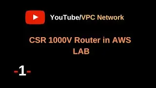 Cisco CSR 1000 Router in AWS  LAB  Part 1