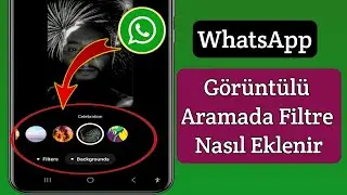 WhatsApp Görüntülü Aramada Filtre Nasıl Eklenir ||  WhatsApp Görüntülü Arama Filtreleri 2024