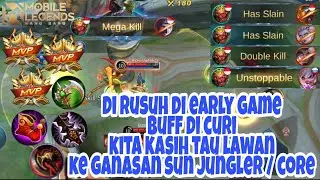 di early game buff di rusuh, kita kasih yang seram seram ke lawan | Sun hyper / Core auto MVP