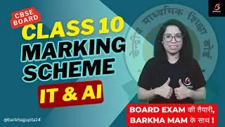 CBSE Class 10 IT 402 & AI 417 Marking Scheme 2025 | Blueprint & Tips to Score 100%|Barkha Mam 