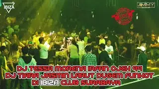 DJ TESSA MORENA IRFAN OJEK 99 - DJ TIARA JASMIN LARUT DUGEM FUNKOT DI IBIZA CLUB SURABAYA