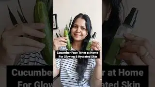 Cucumber Face Toner at Home for Glowing & Hydrated Skin || Benefits of toner ||#shorts#viral #beauty