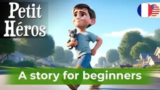 START LEARNING FRENCH with an Easy Story (Little Hero)