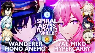 Wanderer Mono Anemo & Yae Miko Hypercarry | Spiral Abyss 4.0 - Floor 12 (Genshin impact)