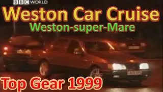 Weston Car Cruise - Top Gear 1999