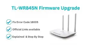 TP-LINK WR845N Firmware Update & Fix Error 18005