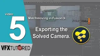 Blackmagic Fusion 9 | Tutorial 5 of 6 | Exporting the Solved Camera