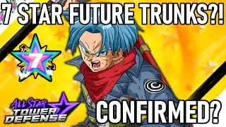 New 7 Star Future Trunks (Enraged) CONFIRMED?! or (Never RELEASE?!) | All Star Tower Defense Roblox