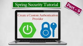 Spring Security Tutorial - Part 9 - Create a Custom Authentication Provider