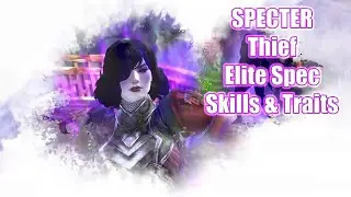 GW2 - Specter Elite Specialization - Skills and Traits - Guild Wars 2 End of Dragons