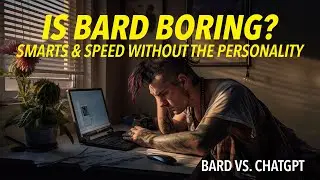 Why Is Bard Boring????? ChatGPT vs Bard - Speed Without Personality