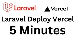 LARAVEL DEPLOY TO VERCEL IN 5 MINUTES