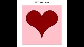 Using HTML, SVG, and JavaScript to Draw a Heart Shape consisting or Four Arcs