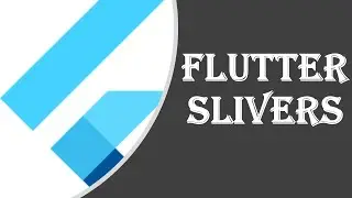 Slivers! How to use Slivers in Flutter