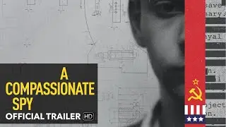 A COMPASSIONATE SPY Official Trailer | Mongrel Media